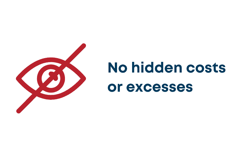 No Hidden Costs or Excuses